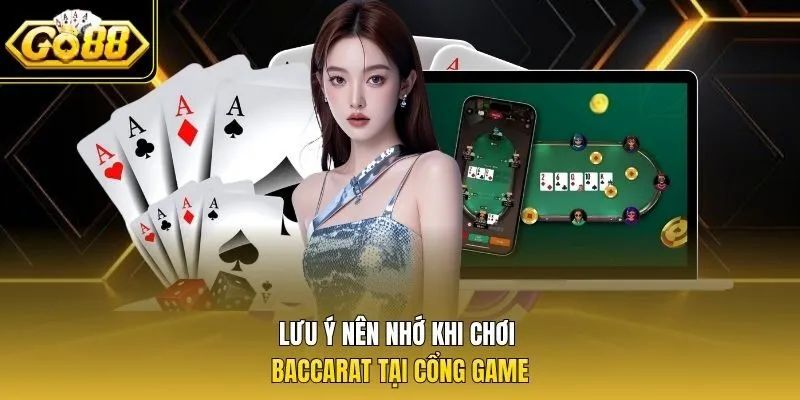 Lưu ý nên nhớ khi chơi baccarat tại cổng game